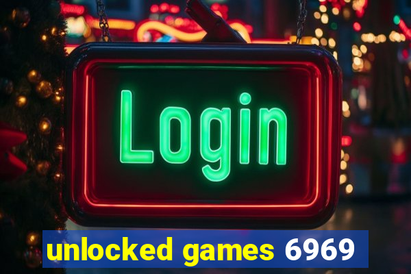 unlocked games 6969